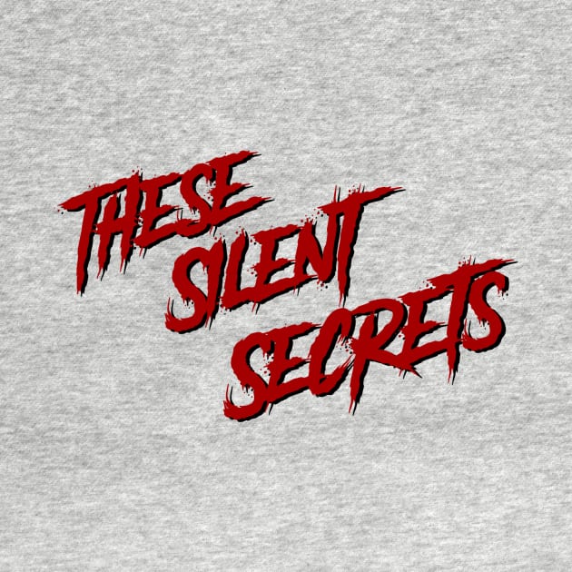 These Silent Secrets (In Red) by Ghostlight Media